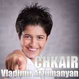 Песня Vladimir Arzumanyan - Chkair