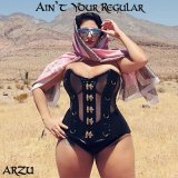 Песня Arzu - Ain't Your Regular