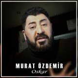 Песня Murat Özdemir - Oskar