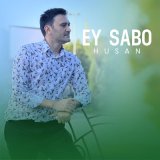 Песня Husan - Ey sabo