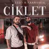 Песня Sedo & Kaan - Ciklet