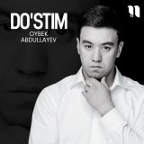 Песня Oybek Abdullayev - Do'stim