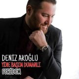 Песня Deniz Akoğlu - Yine Başım Dumanlı