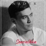 Песня Nadyr - Sensizlikka