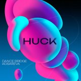 Песня Dance Bridge, Kosareva - HUCK