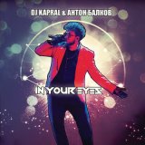 Песня DJ Kapral & Антон Балков - In your eyes