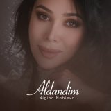 Песня Nigina Nabieva - Aldandim