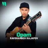 Песня Ravshanbek Rajapov - Opam