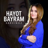 Песня Сарвиноз - Hayot bayram