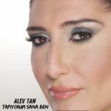 Песня Alev Tan - Tapıyorum Sana Ben