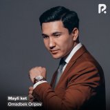 Песня Omadbek Oripov - Mayli ket