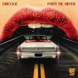 Песня Drugge - Paint Me Silver