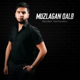 Песня Sardor Farhodov - Muzlagan qalb