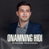 Песня Boburbek Abduvaliyev - Onamning hidi