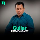 Песня Furqat Jo'rayev - Gullar