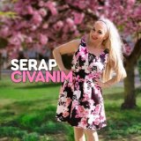 Песня Serap - Civanım