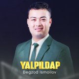 Песня Begzod Ismoilov - Yalpildap