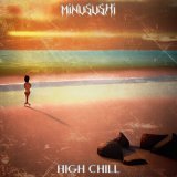 Песня MINUSUSHI - HIGH CHILL