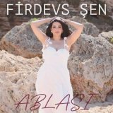 Песня Firdevs Şen - Ablası