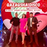 Песня DJ Gazzz, Zhanna Satybaldinova, Akylbek - QAZAQSHA DISCO