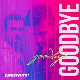 Песня Emdivity - Goodbye