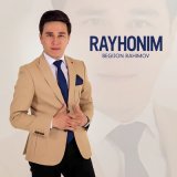 Песня Begijon Rahimov - Rayhonim