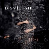 Песня Saden - Bismillah