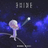 Песня Roma Ricci - Shine