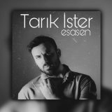 Песня Tarık İster - Esasen