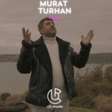 Песня Murat Turhan - İlk Defa