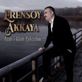 Песня Erensoy Akkaya - Azm-ı Rah Eyledim