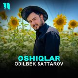 Песня Odilbek Sattarov - Oshiqlar