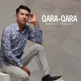 Песня Shiraz Praliev - Qara-qara