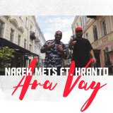 Песня Narek Mets Hayq, Hranto - Ara Vay