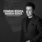 Песня Naimjon Obloqulov - Otamdan boshqa, Onamdan boshqa