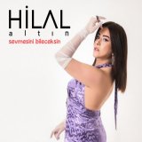 Песня Hilal Altın - Sevmesini Bileceksin