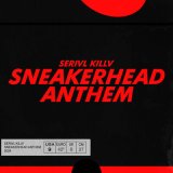 Песня SERIVL KILLV - Sneakerhead Anthem