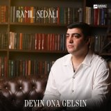 Песня Ramil Sedali - Deyin Ona Gelsin