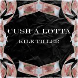 Песня Kile Tiller - Cush a Lotta (Speed Up)