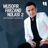 Песня Ravshanbek Tojimatov - Musofir farzand nolasi 2