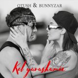 Песня Otush, Bunnyzar - Kel yarashamiz