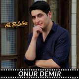 Песня Onur Demir - Ah Belalım