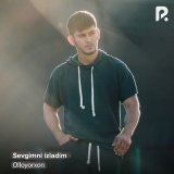 Песня Оллоёрхон - Sevgimni izladim