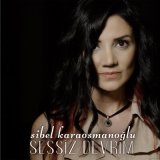 Песня Sibel Karaosmanoğlu - Sessiz Devrim