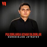 Песня Xurshidjon Jo'rayev - Puldorlarga uchar dildorlar