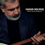 Песня Hasan Solmuş - Zaman Uyanma Zamanı