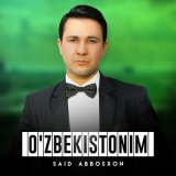 Песня Said Abbosxon - O'zbekistonim