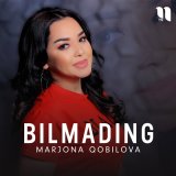 Песня Marjona Qobilova - Bilmading