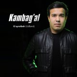 Песня G'ayratbek (Uzband) - Kambag'al