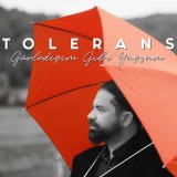 Песня Tolerans - Gürlediğim Gibi Yağsam